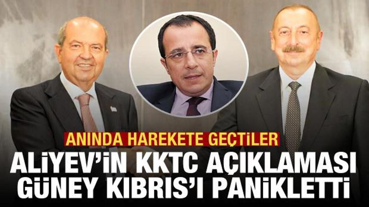 Aliyev'in KKTC açıklaması Güney Kıbrıs'ı panikletti