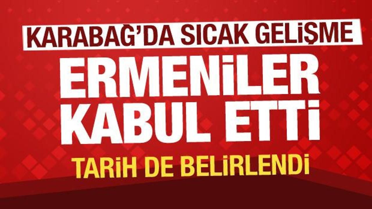Karabağ'da son durum: Ermeniler Aliyev'in teklifini kabul etti