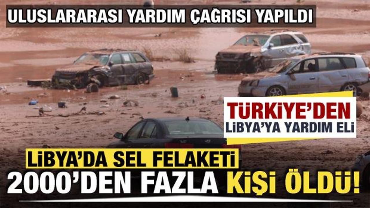 Libya'da sel felaketi: Ölenlerin sayısı 2 bini geçti