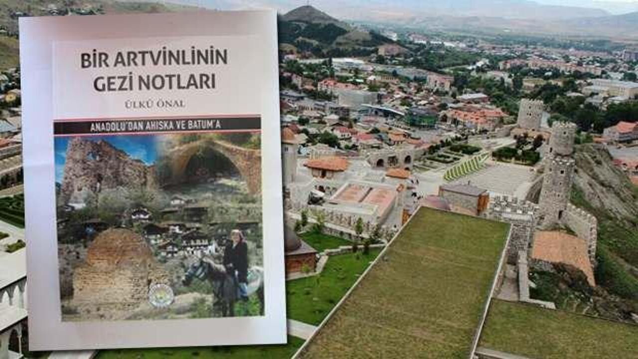 Anadolu'dan Ahıska ve Batum'a: Bir Artvinlinin Gezi Notları