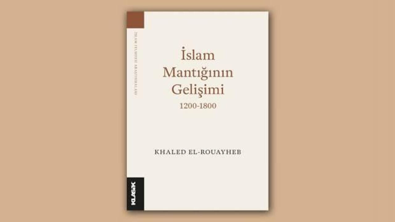 İslam Mantığının Gelişimi 1200-1800 - Khaled El-Rouayheb