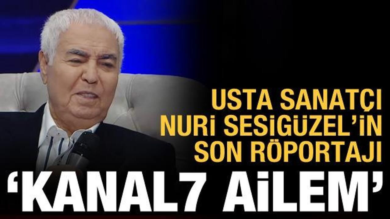 Nuri Sesigüzel vefat etti: Hayatını en son Ülke TV'de anlatmıştı