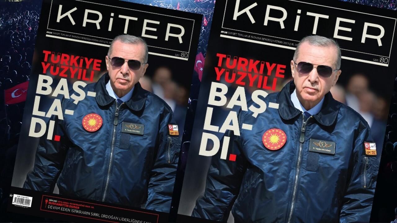 Kriter'in Haziran sayısı çıktı: Türkiye Yüzyılı başladı