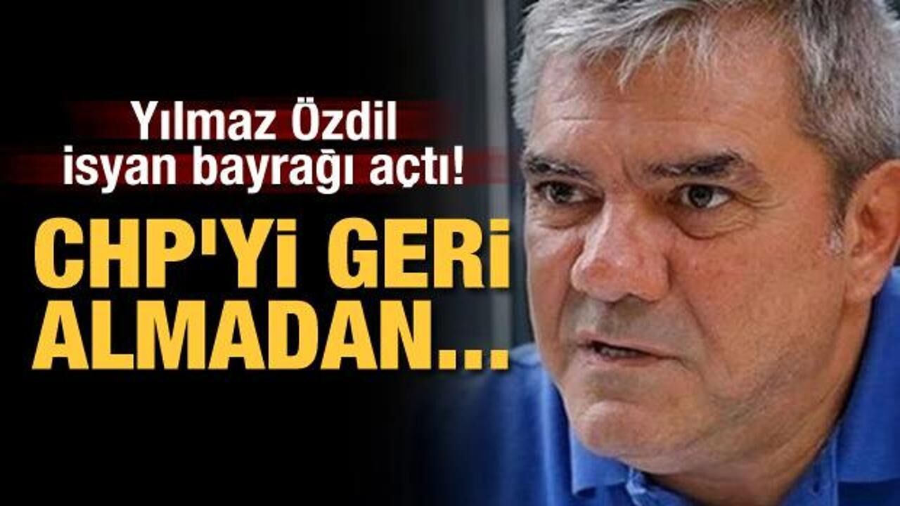 Yılmaz Özdil isyan bayrağı açtı! 'CHP'yi geri almadan...'