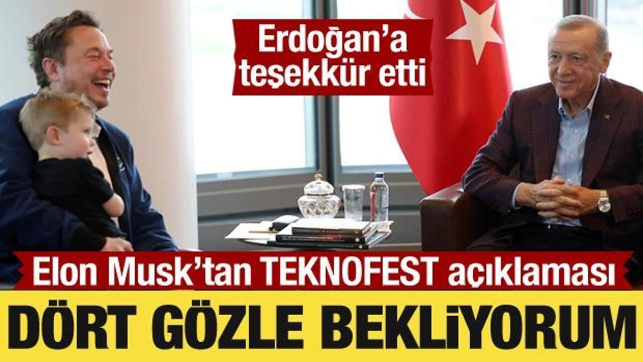 Elon Musk'tan Türkiye açıklaması: TEKNOFEST'i dört gözle bekliyorum