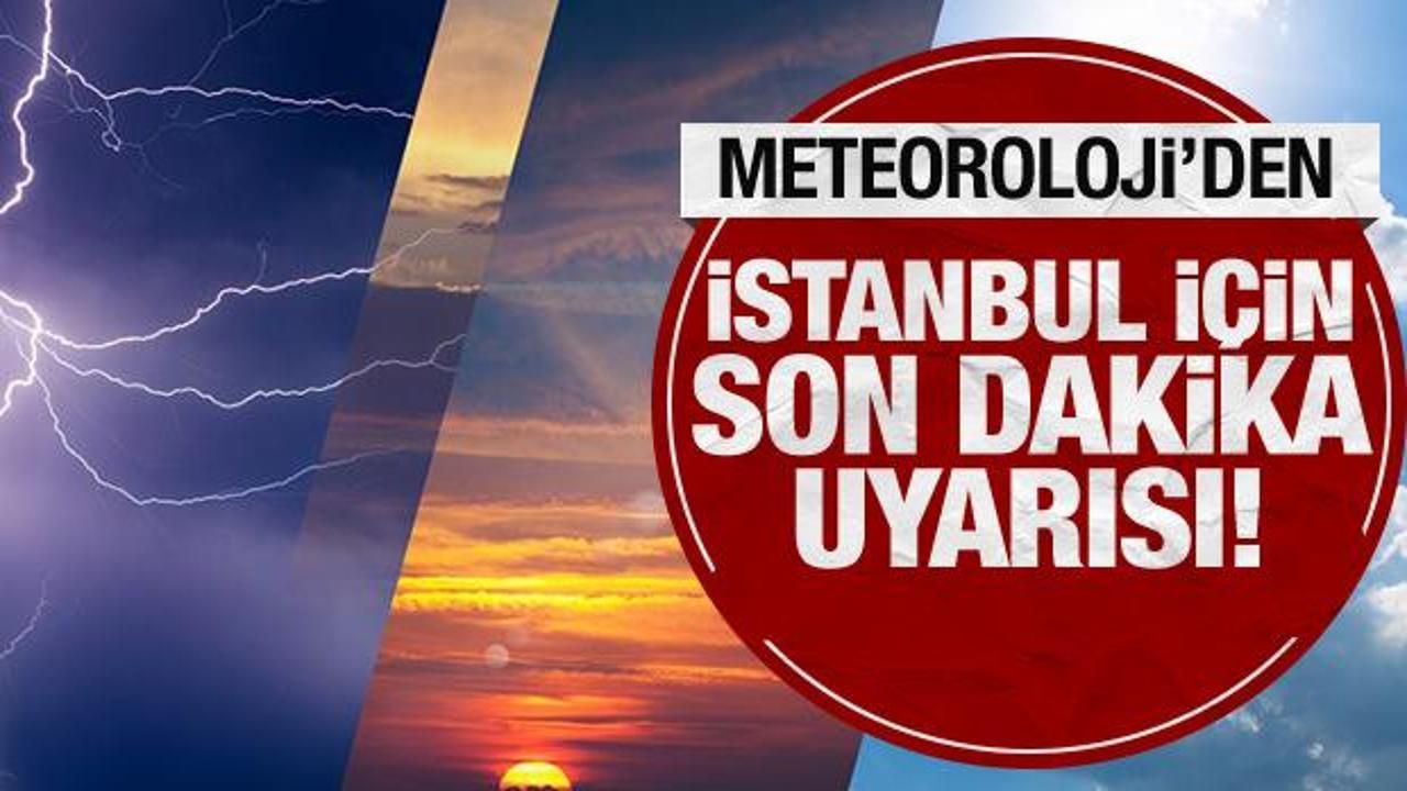 İstanbul çevreleri için gök gürültülü sağanak uyarısı!