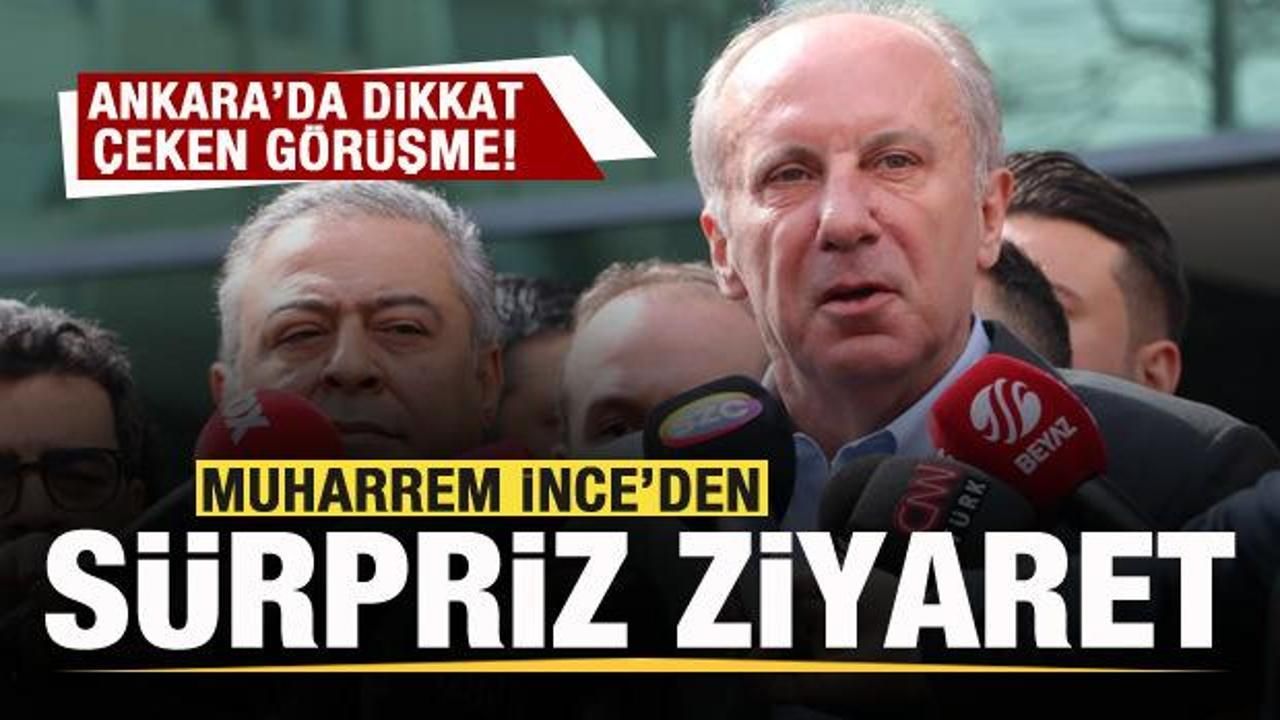 Muharrem İnce'den sürpriz ziyaret! Dikkat çeken görüşme!