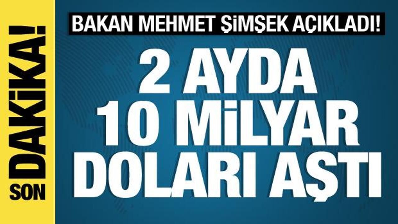 Türkiye'ye son 2,5 ayda 10 milyar dolarlık dış finansman