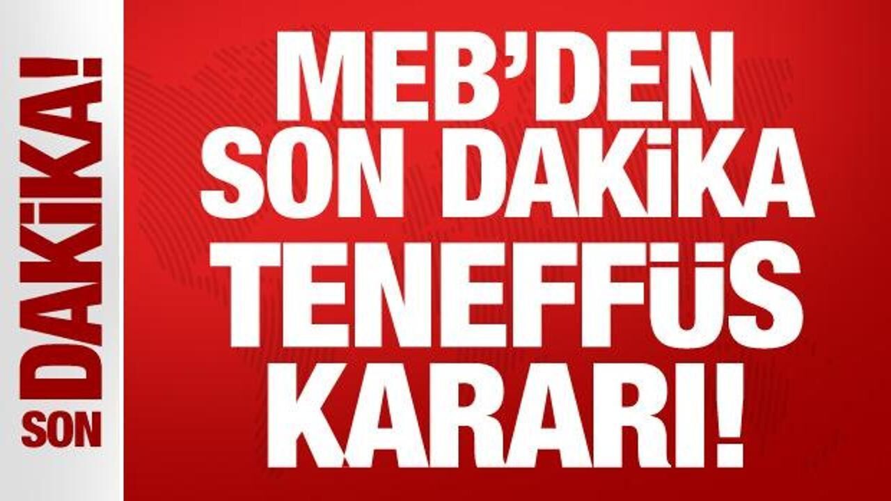 MEB'den son dakika teneffüs kararı! Biri en az 20 dakika olacak