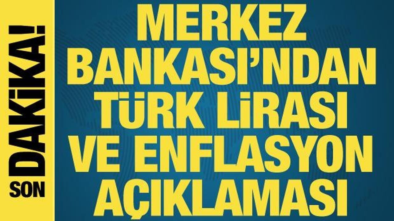 Merkez Bankası'ndan Türk lirası ve enflasyon açıklaması