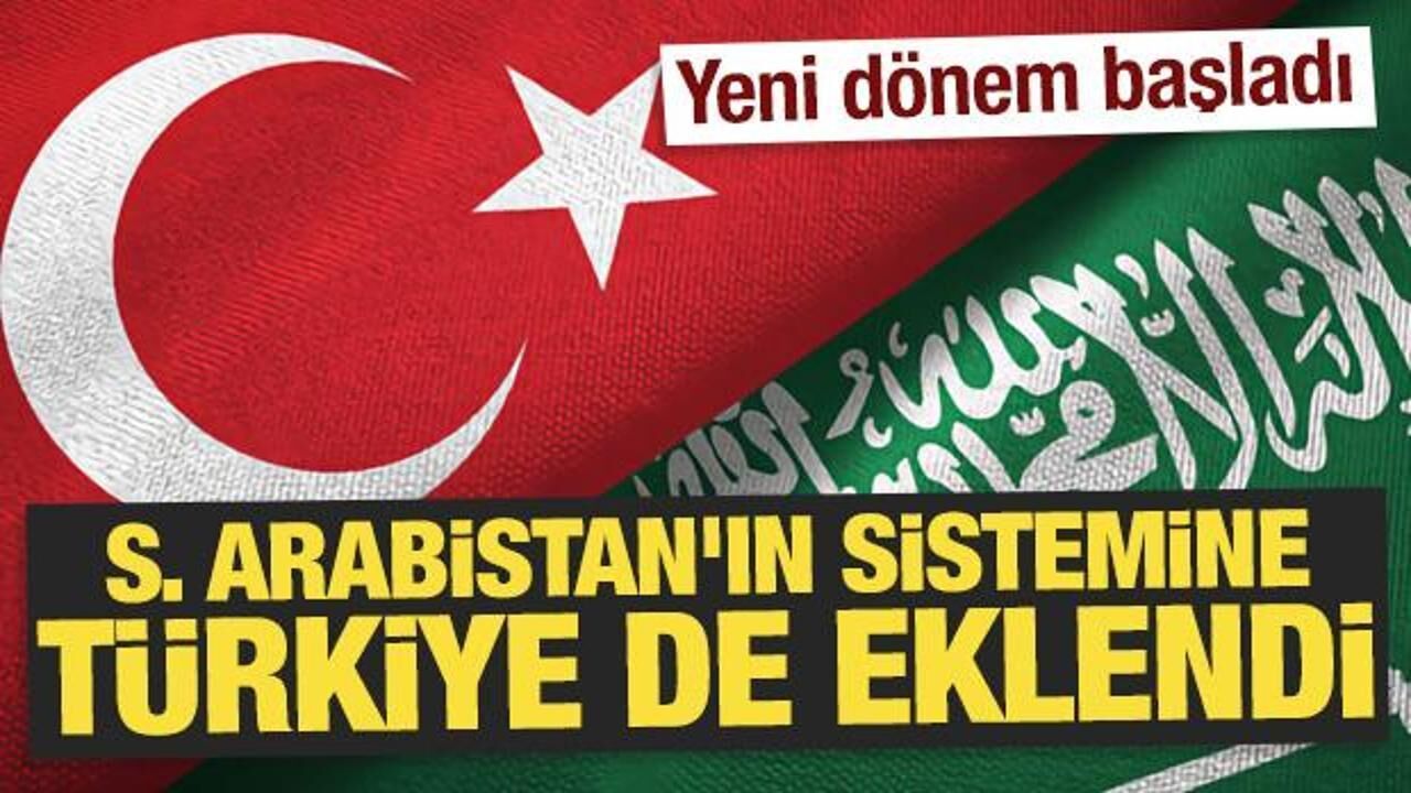 Suudi Arabistan'ın sistemine Türkiye de eklendi