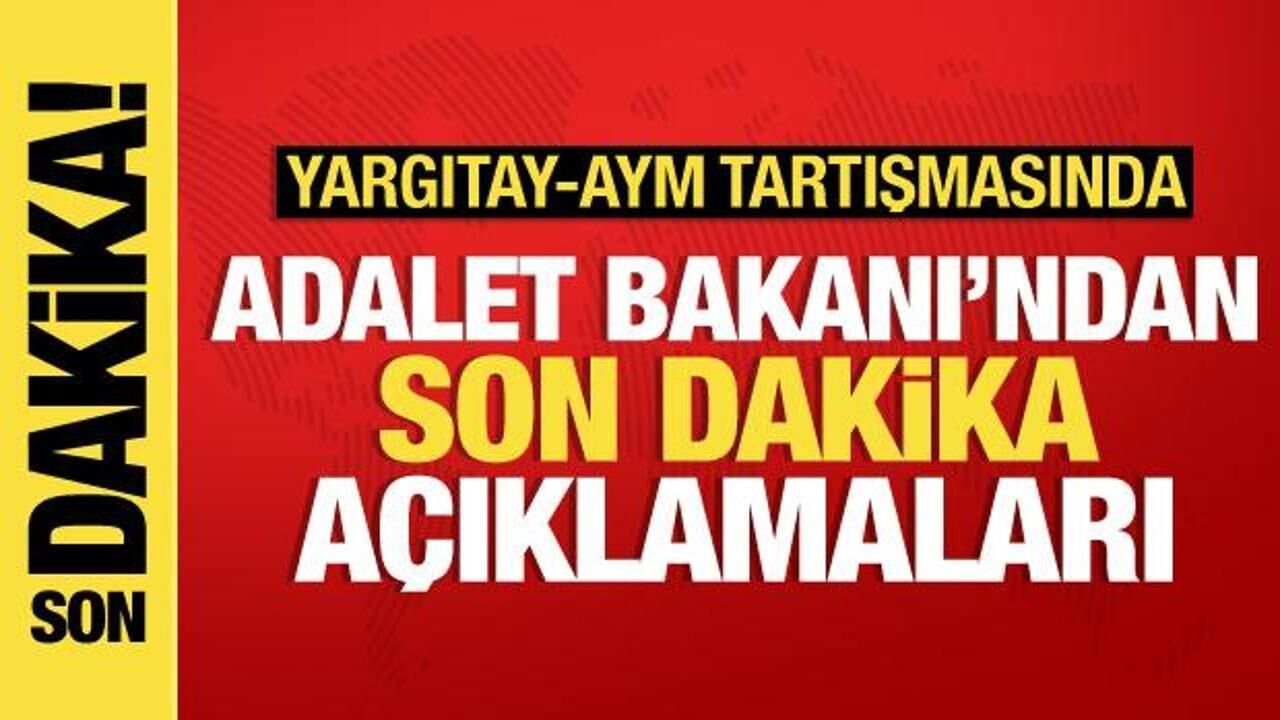 Adalet Bakanı Tunç'tan son dakika açıklamalar