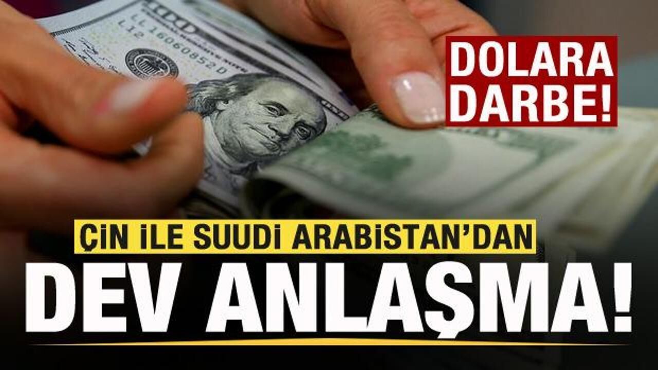 Çin ile Suudi Arabistan'dan dev anlaşma! Dolara darbe