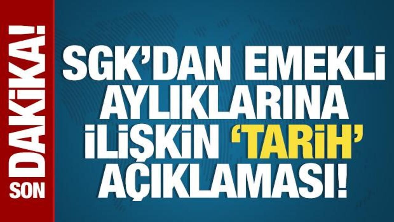 Emekli maaşı ödeme tarihi değişti mi? SGK'dan emekli aylığı açıklaması