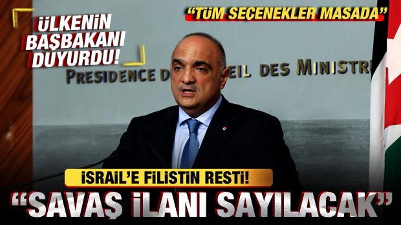 Ürdün'den İsrail'e Filistin resti! Savaş ilanı sayılacak!