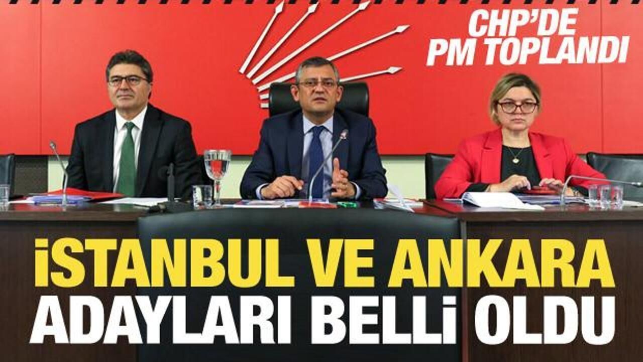 CHP'nin İstanbul ve Ankara adayları belli oldu