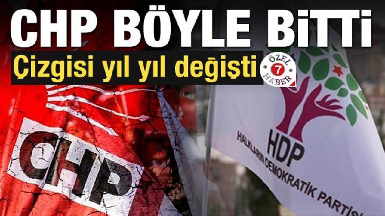 Çizgisi yıl yıl değişti! CHP'nin artık HDP'den bir farkı kalmadı