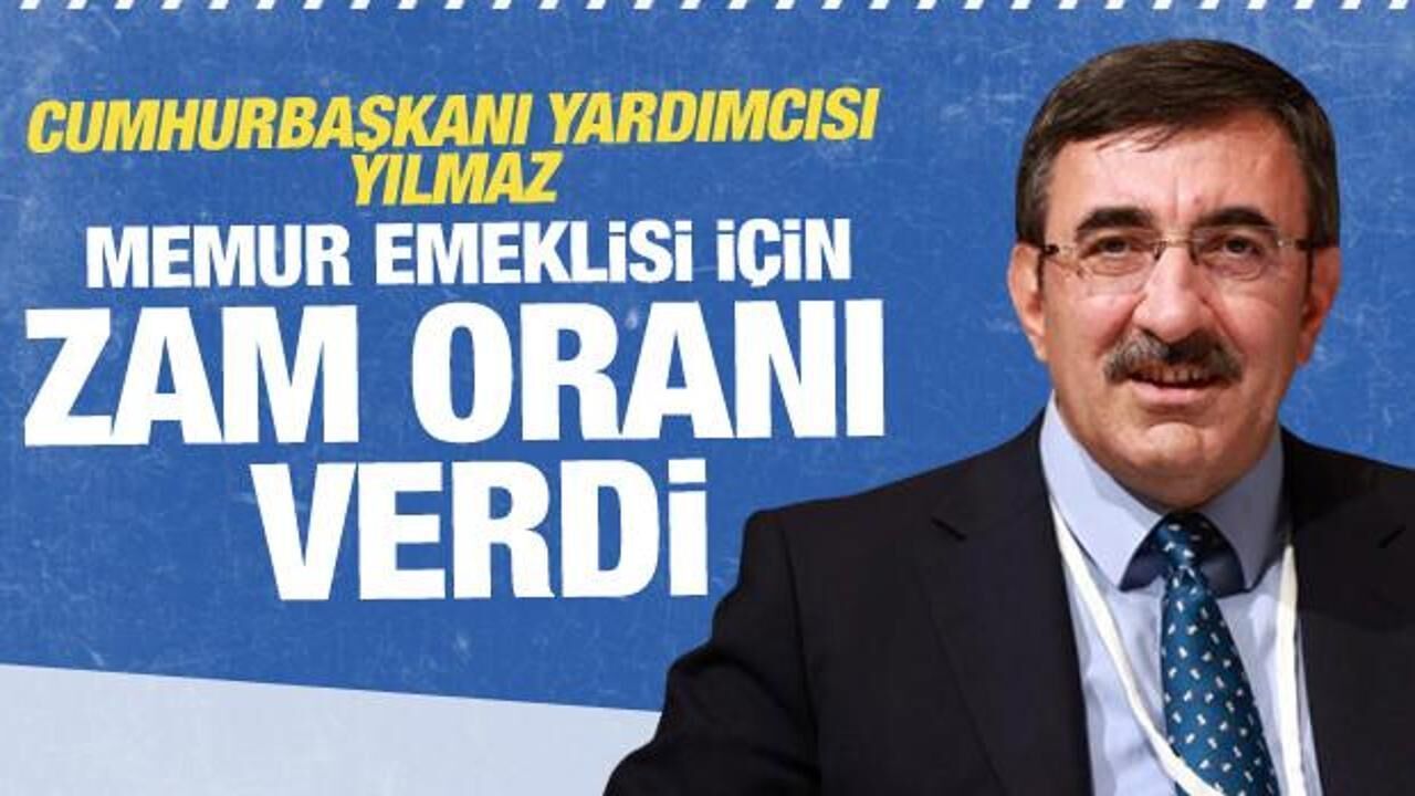 Cumhurbaşkanı Yardımcısı Yılmaz memur emeklisi için zam oranı verdi