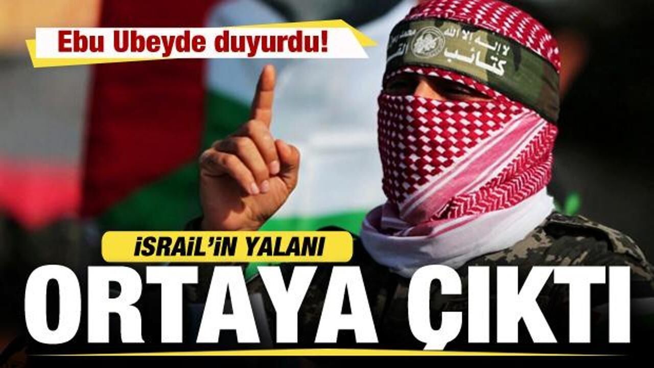 Ebu Ubeyde son dakika duyurdu! İsrail'in yalanı ortaya çıktı: Kat kat fazla