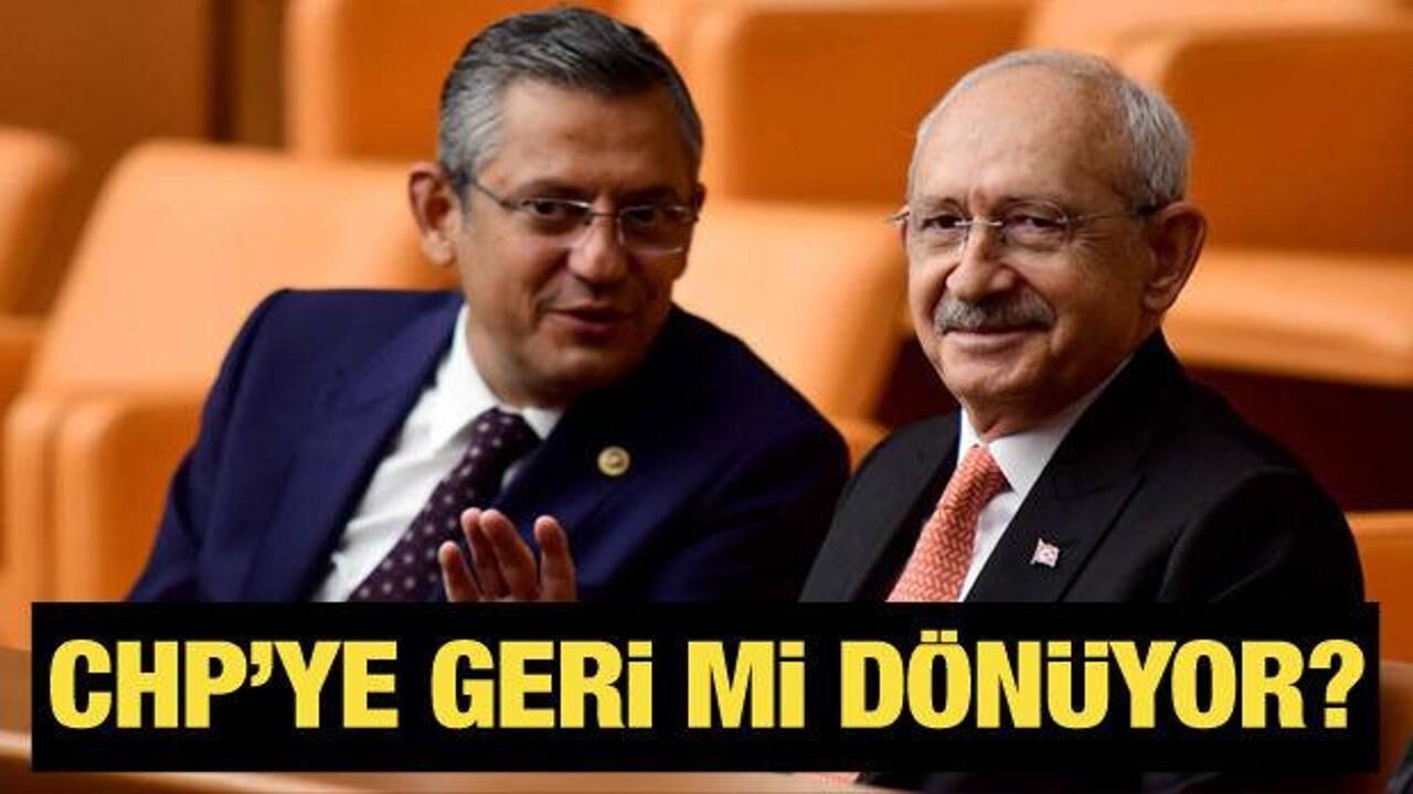 "Kemal Kılıçdaroğlu CHP'ye geri mi dönüyor?
