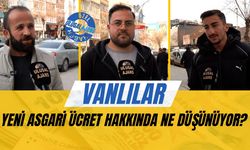 Vanlılar Yeni Asgari Ücret Hakkında Ne Düşünüyor?