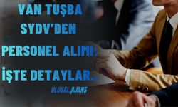 Van Tuşba SYDV’den Personel Alımı: İşte Detaylar..