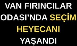 Van Fırıncılar Odası’nda seçim heyecanı yaşandı
