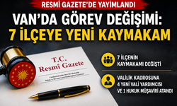 Van’da Yeni Atamalar Resmî Gazete’de