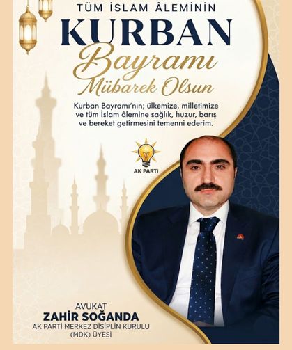AK Parti MDK Üyesi Avukat Zahir Soğanda'dan Kurban Bayramı mesajı