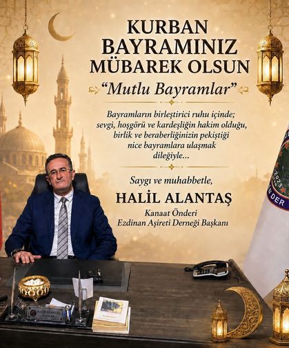 Kanaat Önderi Ezdinan Aşireti Derneği Başkanı Halil Alantaş'tan Kurban Bayramı mesajı