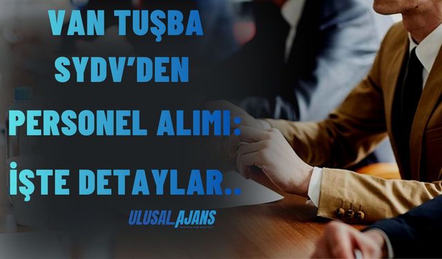 Van Tuşba SYDV’den Personel Alımı: İşte Detaylar..