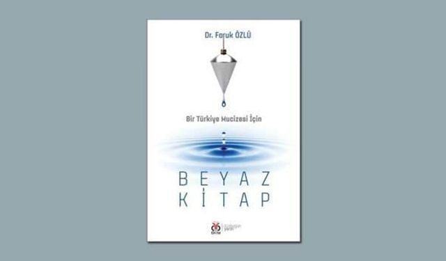 Bir Türkiye Mucizesi İçin - Beyaz Kitap