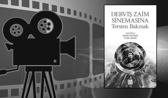 Derviş Zaim Sinemasına Tersten Bakmak