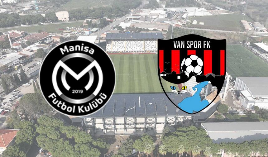 Manisa FK – Vanspor maçına saatler kaldı!