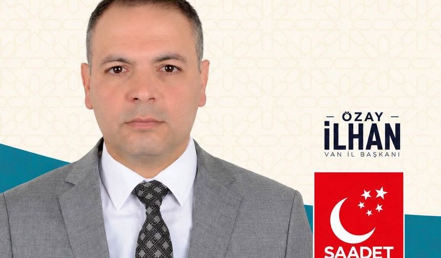Saadet Partisi Van İl Başkanı Özay İlhan’dan Kurban Bayramı Mesajı