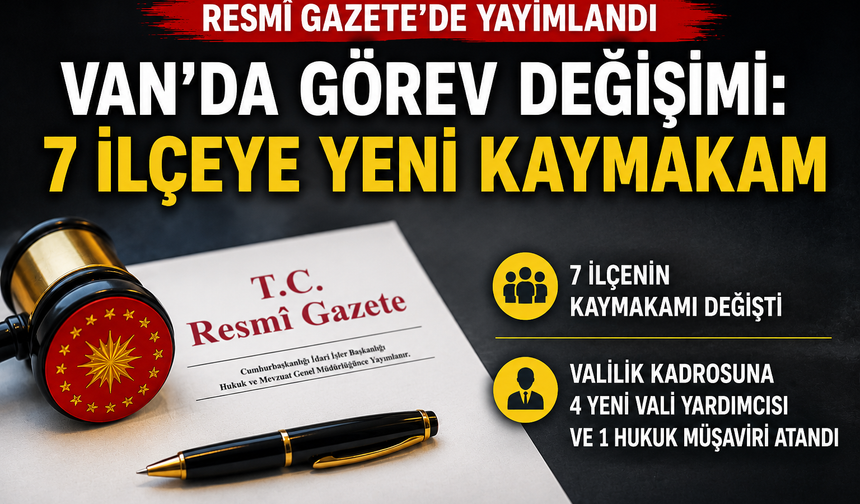 Van’da Yeni Atamalar Resmî Gazete’de