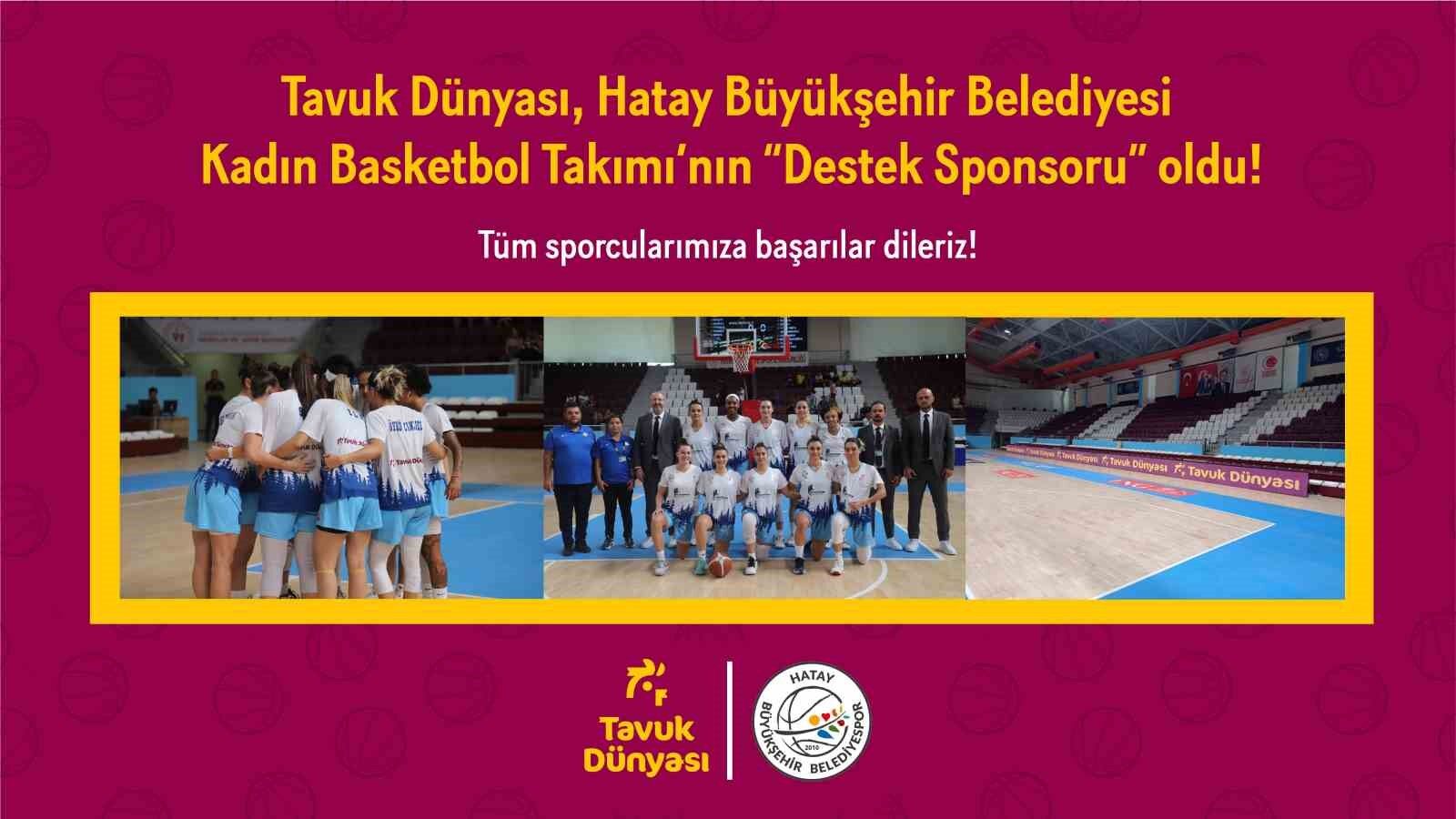 Tavuk Dünyası, Hatay Büyükşehir Belediyesi Kadın Basketbol Takımı’nın destek sponsoru oldu