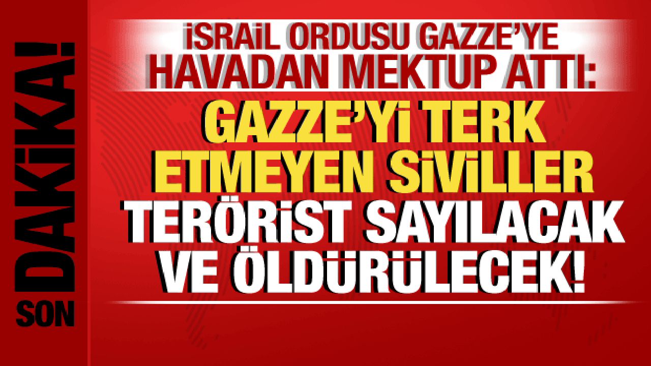 İsrail-Hamas savaşı: İsrail, Gazze'ye havadan mektup attı: Siviller terörist sayılacak
