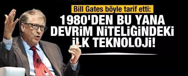 Bill Gates: 'Yaşam şeklimizi tamamen değiştirecekler'
